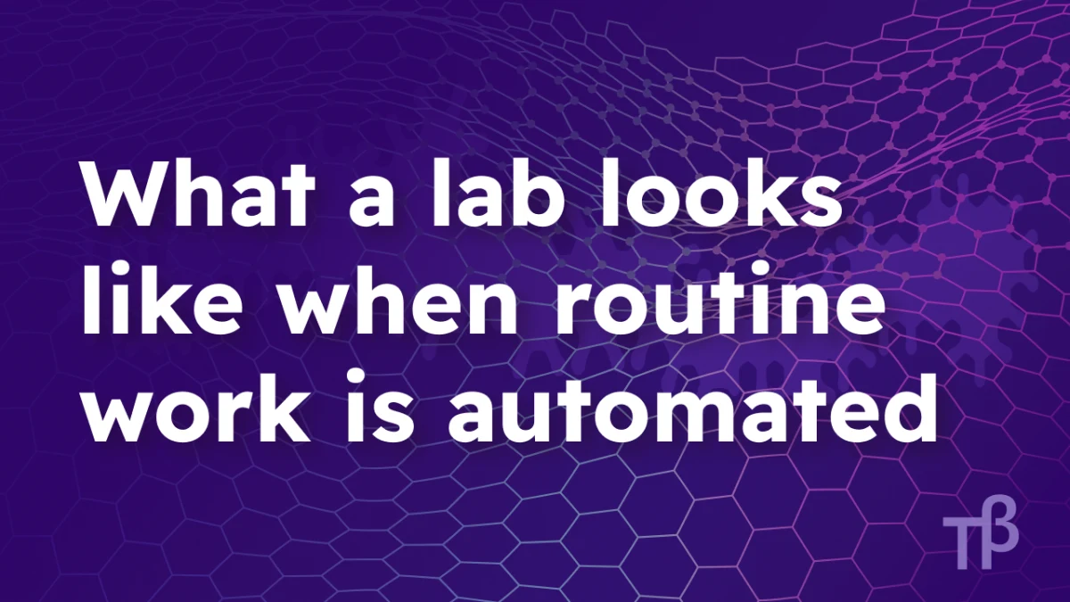 What a lab looks like when routine work is automated
